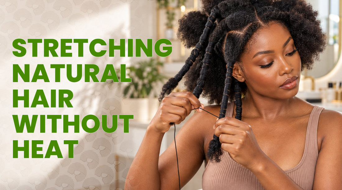 Stretching Natural Hair Without Heat: Safe Ways to Make Your Hair Easier to Style